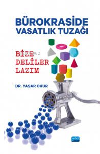 Bürokraside Vasatlık Tuzağı;Bize Deliler Lazım