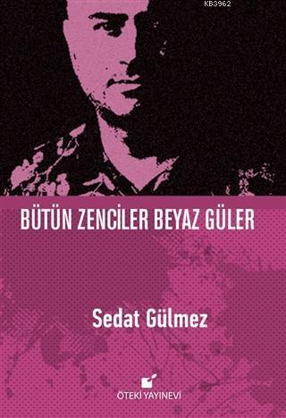 Bütün Zenciler Beyaz Güler - Ciltli