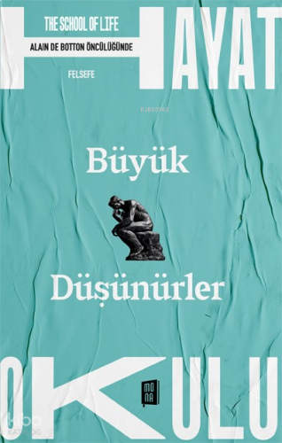 Büyük Düşünürler;The School of Life - Hayat Okulu - Alain de Botton Öncülüğünde