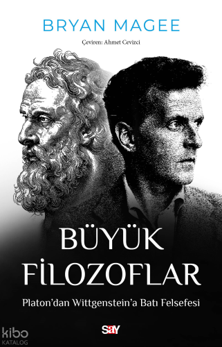 Büyük Filozoflar;Platon’dan Wittgenstein’a Batı Felsefesi