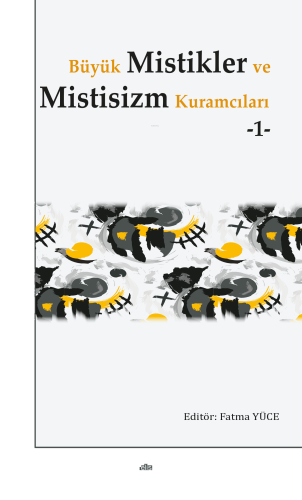 Büyük Mistikler ve Mistisizm Kuramcıları -1-