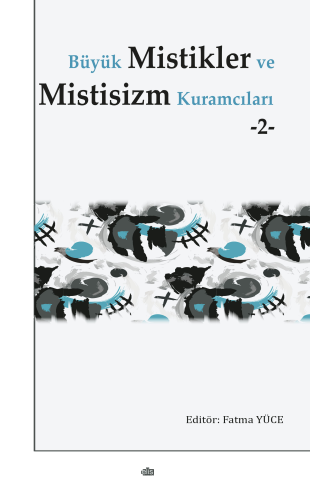 Büyük Mistikler ve Mistisizm Kuramcıları -2-