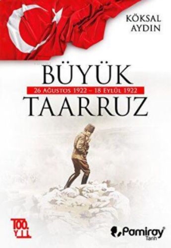Büyük Taarruz: 26 Ağstos 1922 - 18 Eylül 1922