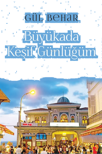 Büyükada Keşif Günlüğüm