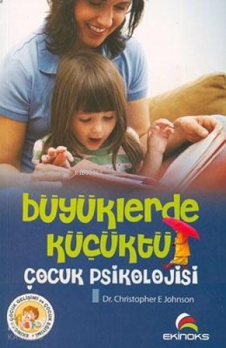 Büyüklerde Küçüktü; Çocuk Psikolojisi
