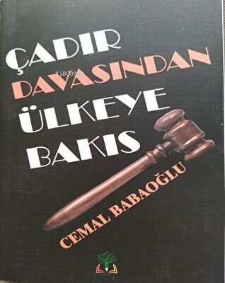 Çadır Davasından Ülkeye Bakış