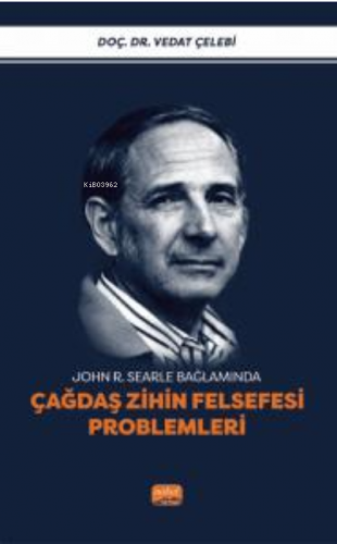 Çağdaş Zihin Felsefesi Problemleri ;John Roger Searle Bağlamında