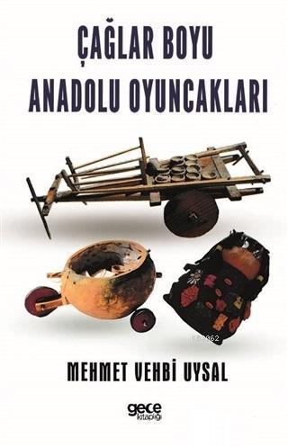 Çağlar Boyu Anadolu Oyuncakları