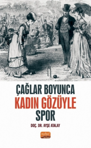 Çağlar Boyunca Kadın Gözüyle Spor