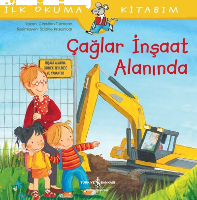 Çağlar İnşaat Alanında - İlk Okuma Kitabım