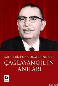 Çağlayangil'in Anıları