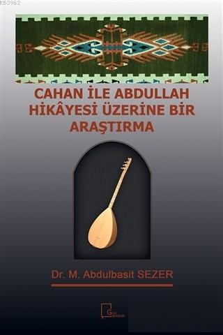 Cahan ile Abdullah Hikayesi Üzerine Bir Araştırma