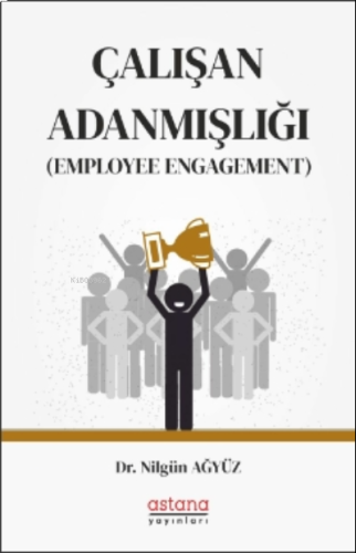 Çalışan Adanmışlığı (Employee Engagement)