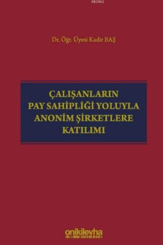 Çalışanların Pay Sahipliği Yoluyla Anonim Şirketlere Katılımı