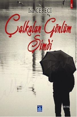 Çalkalan Gönlüm Şimdi