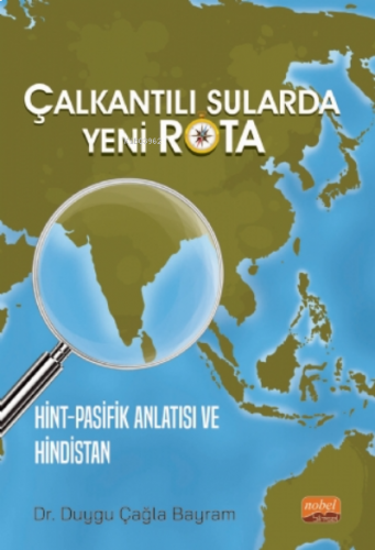 Çalkantılı Sularda Yeni Rota Hint-Pasifik Anlatısı Ve Hindistan