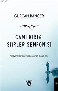 Camı Kırık Şiirler Senfonisi