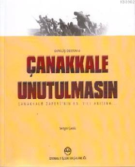 Çanakkale Unutulmasın (Diriliş Destanı)