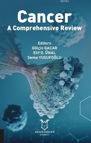 Cancer - A Comprehensive Review