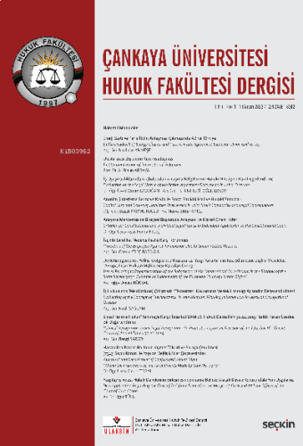 Çankaya Üniversitesi Hukuk Fakültesi Dergisi Cilt:7 Sayı:1 Nisan 2022