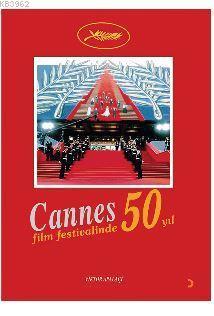 Cannes Film Festivali'nde 50 Yıl