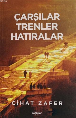 Çarşılar Trenler Hatıralar