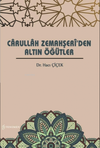 Carullah Zemahşeri’den Altın Öğütler