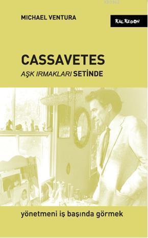 Cassavetes Aşk Irmakları Setinde