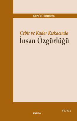 Cebir ve Kader Kıskacında İnsan Özgürlüğü