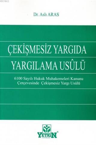 Çekişmesiz Yargıda Yargılama Usulü; 6100 Sayılı Hukuk Muhakemeleri Kan