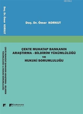 Çekte Muhatap Bankanın Araştırma - Bildirim Yükümlülüğü ve Hukuki Soru