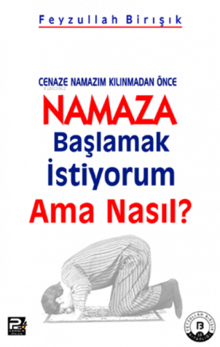 Cenaze Namazım Kılınmadan Önce Namaza Başlamak İstiyorum Ama Nasıl?