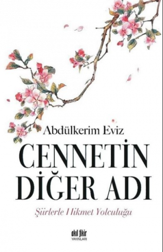 Cennetin Diğer Adı Şiirlerle Hikmet Yolculuğu