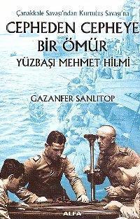 Cepheden Cepheye Bir Ömür Yüzbaşı Mehmet Hilmi