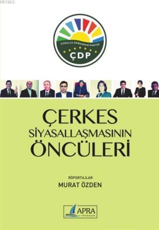 Çerkes Siyasallaşmasının Öncüleri