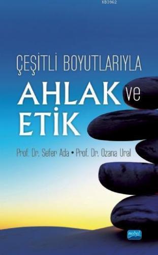 Çeşit Boyutlarıyla Ahlak ve Etik