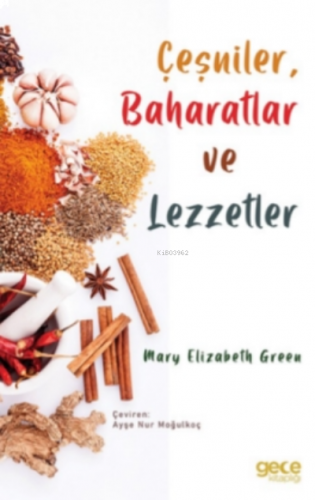 Çeşniler, Baharatlar ve Lezzetler