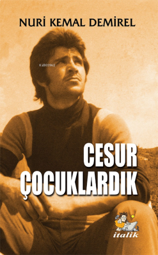 Cesur Çocuklardık