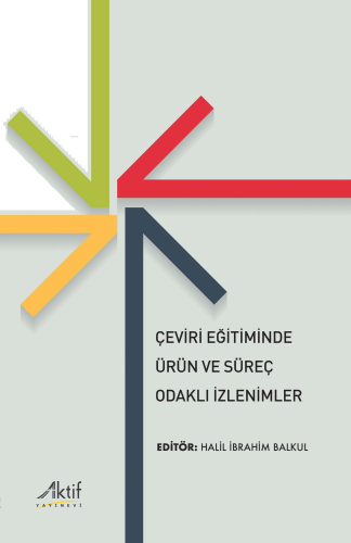 Çeviri Eğitiminde Ürün Ve Süreç Odaklı İzlenimler