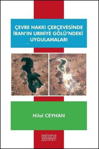 Çevre Hakkı Çerçevesinde İran'ın Urmiye Gölü'ndeki Uygulamaları