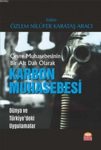 Çevre Muhasebesinin Bir Alt Dalı Olarak KARBON MUHASEBESİ - Dünya ve T