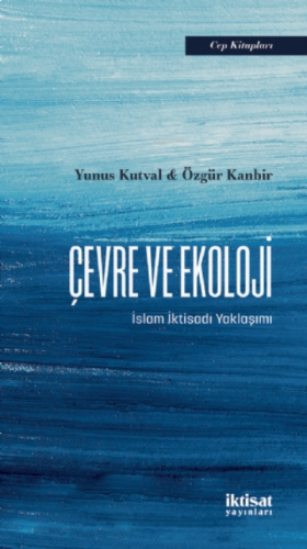 Çevre ve Ekoloji;İslam İktisadı Yaklaşımı