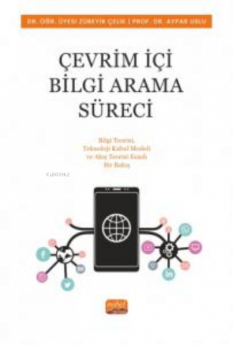 Çevrim İçi Bilgi Arama Süreci Bilgi Teorisi, Teknoloji Kabul Modeli ve