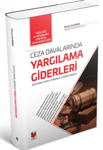 Ceza Davalarında Yargılama Giderleri;Açıklamalı-Notlu-Yorumlu ve Karar