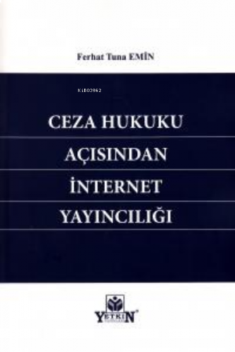 Ceza Hukuku Açısından İnternet Yayıncılığı