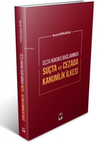 Ceza Hukuku Bağlamında Suçta Ve Cezada Kanunilik Ilkesi