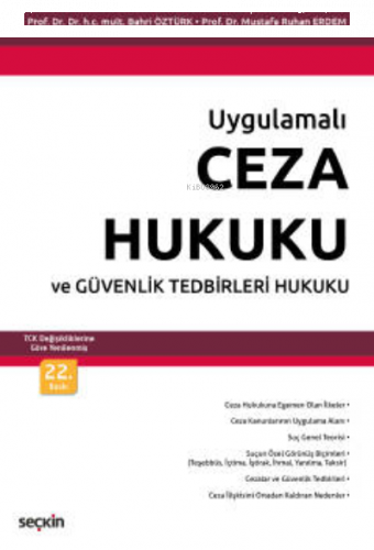 Ceza Hukuku ve Güvenlik Tedbirleri Hukuku;– TCK Değişikliklerine Göre 