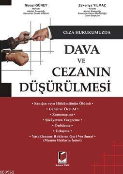 Ceza Hukukumuzda Dava ve Cezanın Düşürülmesi