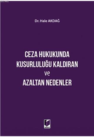 Ceza Hukukunda Kusurluluğu Kaldıran ve Azaltan Nedenler