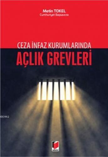 Ceza İnfaz Kurumlarında Açlık Grevleri